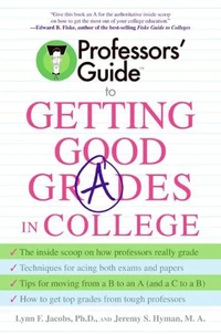 Professors' Guide(TM) to Getting Good Grades in College