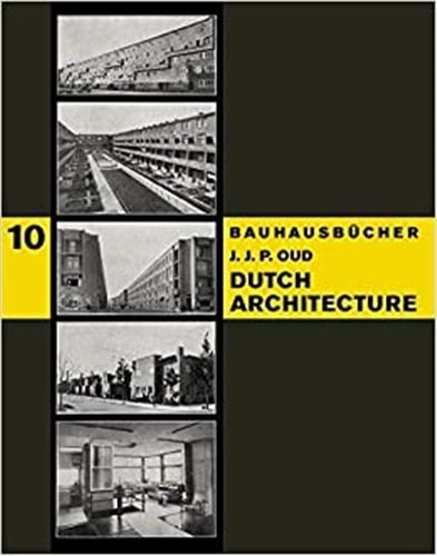 Jacobus Johannes Pieter Oud - Dutch Architecture.