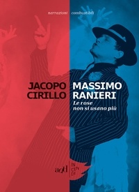 Jacopo Cirillo - Massimo Ranieri – Le rose non si usano più - Le rose non si usano più.