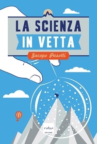 Jacopo Pasotti - La scienza in vetta.