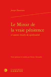 Le miroir de la vraie pénitence et autres traités de spiritualité