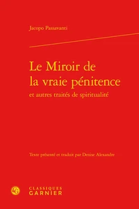 Le miroir de la vraie pénitence et autres traités de spiritualité
