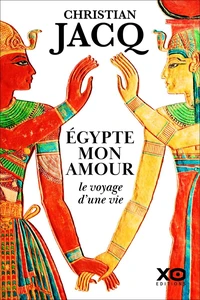 Egypte mon amour, le voyage d'une vie