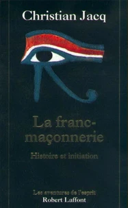 La Franc-Maconnerie. Histoire Et Initiation