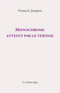 Monochrome atteint par le vertige
