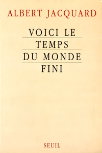 Voici le temps du monde fini