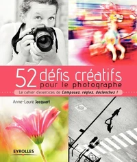 52 défis créatifs pour le photographe