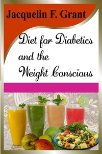  Jacquelin F. Grant - Diet for Diabetics and the Weight Conscious.