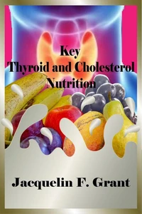 Key Thyroid and Cholesterol Nutrition