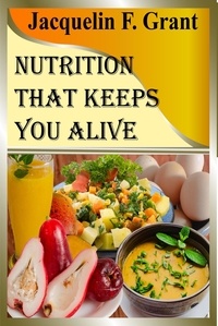  Jacquelin F. Grant - Nutrition That Keeps You Alive.