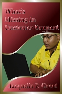  Jacquelin F. Grant - What's Missing In Customer Support.