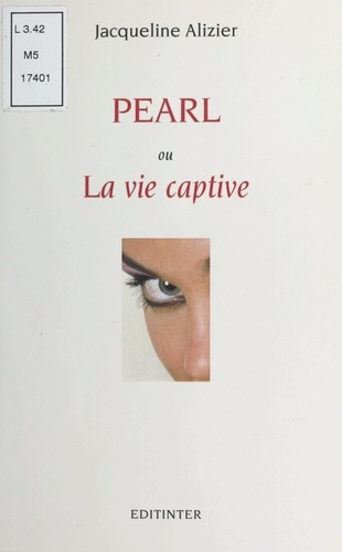 Pearl ou la Vie captive