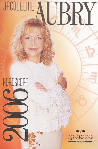 Jacqueline Aubry - Horoscope 2006.