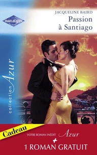 Passion à Santiago - Une troublante amitié (Harlequin Azur)