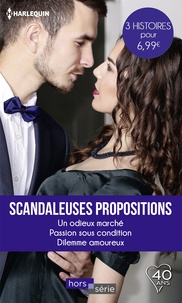 Jacqueline Baird et Leigh Michaels - Scandaleuses propositions - Un odieux marché - Passion sous condition - Dilemme amoureux.