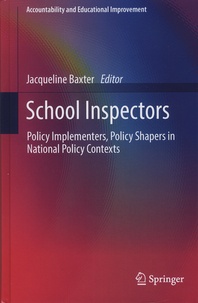 Jacqueline Baxter - School Inspectors - Policy Implementers, Policy Shapers in National Policy Contexts.