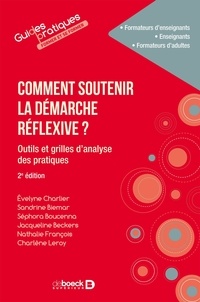 Jacqueline Beckers et Evelyne Charlier - Comment soutenir la démarche réflexive ? - Outils et grilles d'analyse des pratiques.