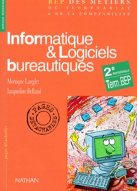 Jacqueline Belland et Monique Langlet - Informatique & logiciels bureautiques - 2e professionnelle, term. BEP.
