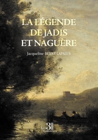 Jacqueline Berny-Lapalus - La légende de Jadis et Naguère.