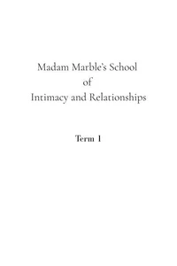 Madam Marble's School of Intimacy and Relationships