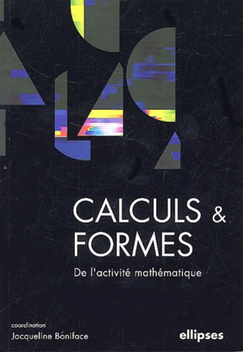 Jacqueline Boniface - Calculs et formes - De l'activité mathématique.