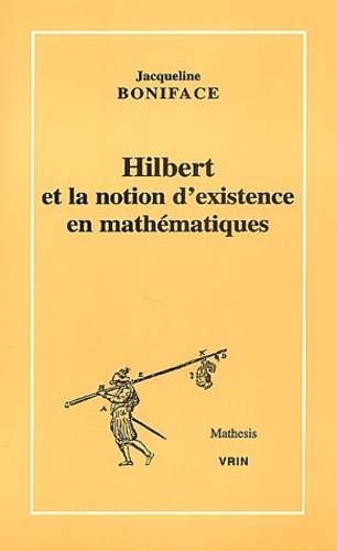 Jacqueline Boniface - Hilbert et la notion d'existence en mathématiques.