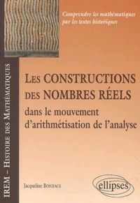 Jacqueline Boniface - Les Constructions Des Nombres Reels Dans Le Mouvement D'Arithmetisation De L'Analyse.