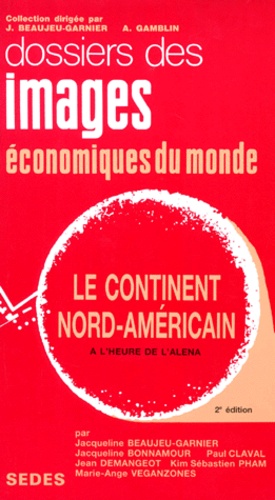 Jacqueline Bonnamour et  Collectif - Le Continent Nord Americain. A L'Heure De L'Alena, 2eme Edition.