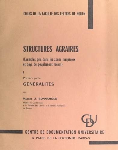 Structures agraires (exemples pris dans les zones tempérées et pays de peuplement récent) (1). Généralités