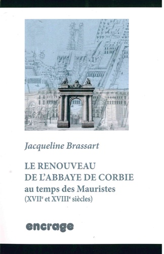 Jacqueline Brassart - Le renouveau de l'abbaye de Corbie.