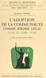 Jacqueline Brisset et  Faculté de droit et des scienc - L'adoption de la communauté comme régime légal dans le code civil.
