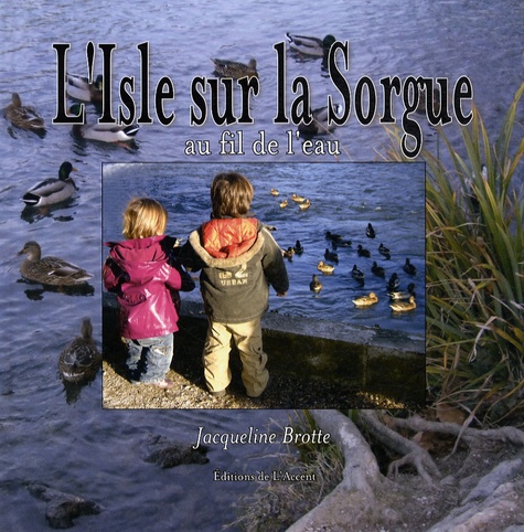 Jacqueline Brotte - L'Isle sur la Sorgue - Au fil de l'eau.