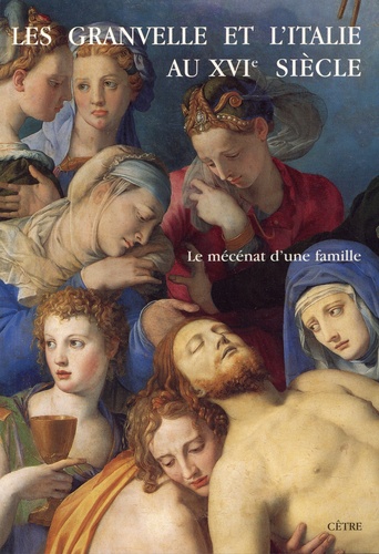Jacqueline Brunet et Gennaro Toscano - Les Granvelle et l'Italie au XVIe siècle - Le mécénat d'une famille.