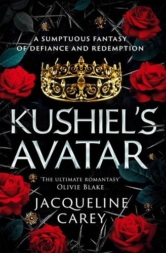 Jacqueline Carey - Kushiel's Avatar - a Fantasy Romance Full of Passion and Adventure.