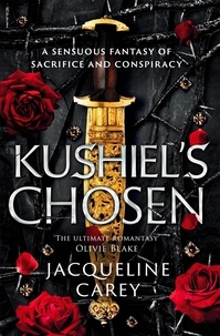 Jacqueline Carey - Kushiel's Chosen - a Fantasy Romance Full of Intrigue and Betrayal.