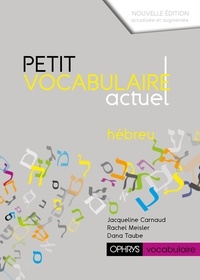 Jacqueline Carnaud et Rachel Meisler - Petit vocabulaire actuel hébreu.