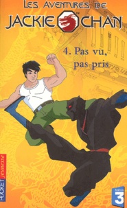 Jacqueline Carrol - Les Aventures De Jackie Chan Tome 4 : Pas Vu, Pas Pris.