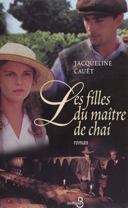Jacqueline Cauet - Les filles du maître de chai.