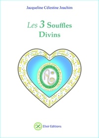 Livre réel téléchargement ebook Les 3 souffles divins  - Enseignements et méditations - Avec Aluah, l'Esprit d'amour universel 