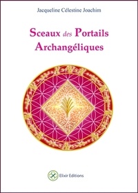 Jacqueline Célestine Joachim - Sceaux des Portails Archangéliques.