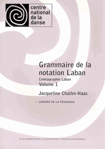 Jacqueline Challet-Haas - Grammaire de la notation Laban 1.