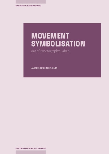 Jacqueline Challet-Haas - Movement Symbolisation Out of Kinetography Laban.