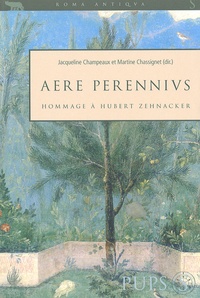 Jacqueline Champeaux et Martine Chassignet - Aere Perennius - En hommage à Hubert Zehnacker.