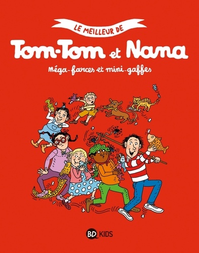 Le meilleur de Tom-Tom et Nana  Méga farces et mini-gaffes