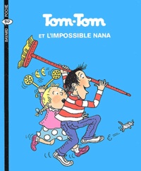 Jacqueline Cohen et Bernadette Després - Tom-Tom et Nana Tome 1 : Tom-Tom et l'impossible Nana.