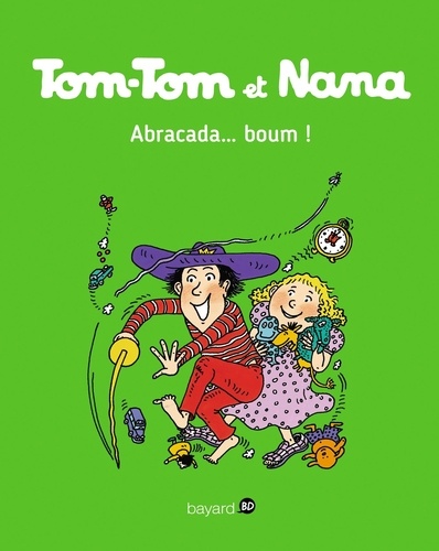 Jacqueline Cohen et Evelyne Reberg - Tom-Tom et Nana Tome 16 : Abracada... boum !.