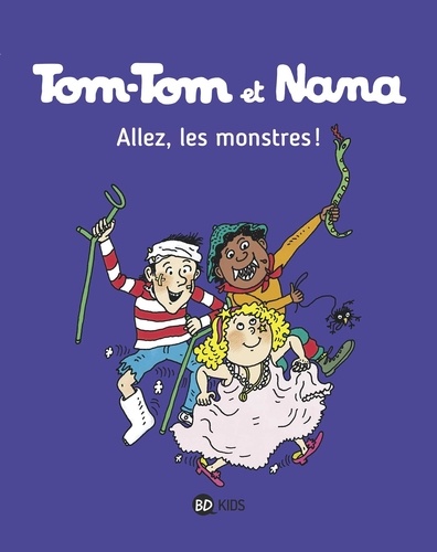Tom-Tom et Nana Tome 17 Allez, les monstres !