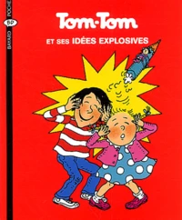 Tom-Tom et ses idées explosives