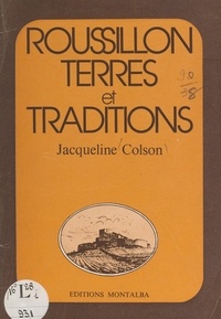 Jacqueline Colson - Roussillon - Terres et traditions.
