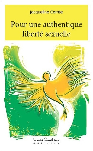 Jacqueline Comte - Pour une authentique liberté sexuelle.